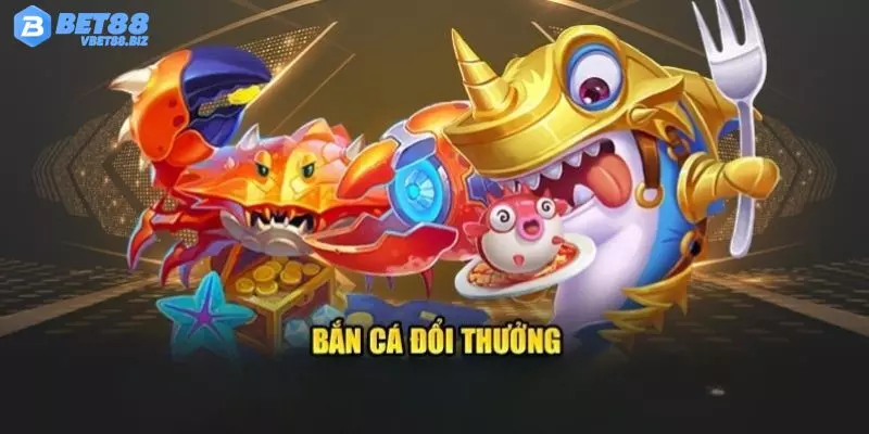 Bắn cá săn thưởng Bet88 hot nhất 2025