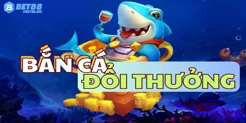 Bắn cá săn thưởng Bet88 sở hữu nhiều đặc điểm thú vị