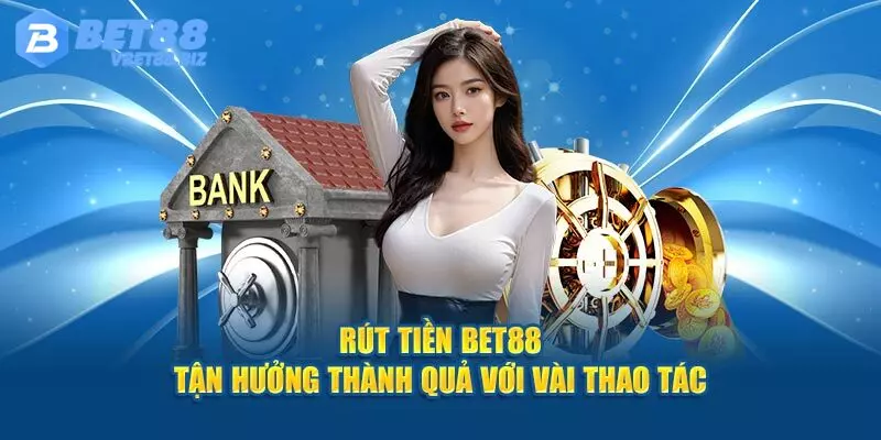 Các bước lĩnh thưởng ở Bet88 siêu dễ, hiệu quả