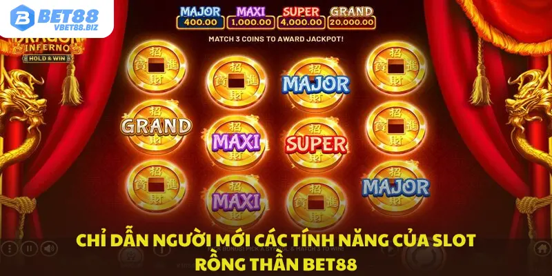 Chỉ dẫn người mới các tính năng của slot rồng thần Bet88