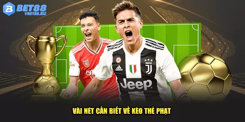 Khám phá thông tin về kèo thẻ phạt ở Bet88