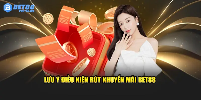 Lưu ý cần nắm để nhận khuyến mãi Bet88 suôn sẻ