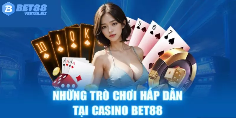 Những tuyệt phẩm hot của casino live Bet88