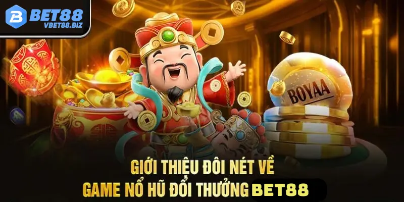 Nổ hũ săn thưởng đầy cuốn hút ở Bet88