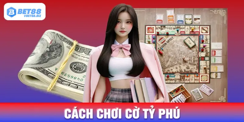 Siêu phẩm cờ tỷ phú hot tại nhà cái Bet88